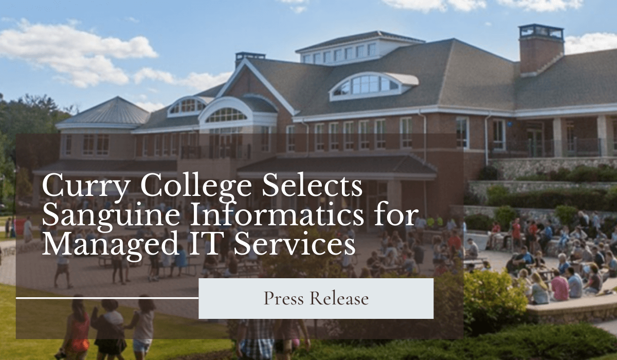 Curry College Selects Sanguine Informatics For Managed IT Services